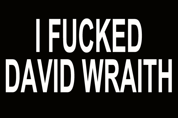 I Fucked David Wraith